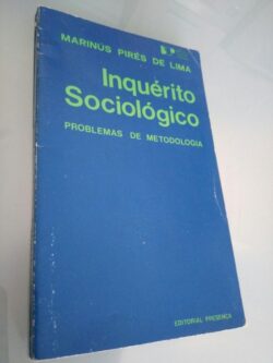 Inquérito sociológico - Problemas de metodologia - Marinús Pires Lima