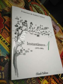 Instantâneos 1 (1975-1985) - Francisco de Seabra Cardoso