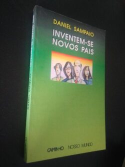 Inventem-se novos pais (Caminho) - Daniel Sampaio