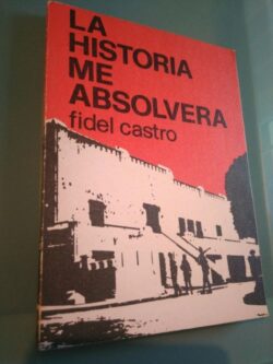 La historia me absolvera (1973) - Fidel Castro