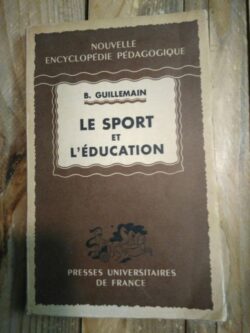 Le Sport et l'éducation - Bernard Guillemain