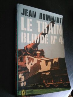 Le train blindé n.° 4 - Jean Bommart