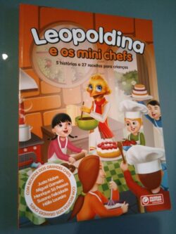 Leopoldina e os mini chefs - 5 histórias e 27 receitas para crianças -