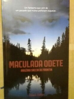 Maculada Odete - Rogério Sacchi de Frontin