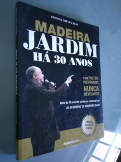 Madeira Jardim há 30 anos - Cristina Costa e Silva