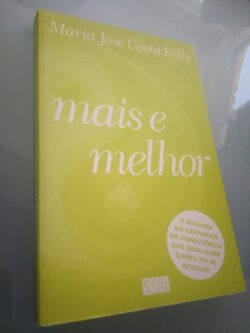 Mais e melhor - Maria José Costa Félix
