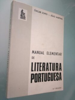 Manual Elementar de Literatura Portuguesa - Óscar Lopes / Júlio Martins