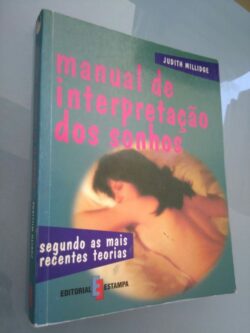 Manual de Interpretação dos Sonhos - Segundo as mais recentes teorias - Judith Millidge