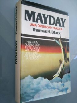Mayday (uma operação trágica) - Thomas H. Block