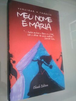 Meu nome é Maria - Voguiana M. Francis