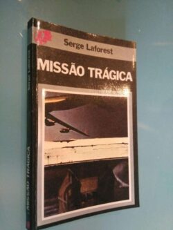 Missão trágica - Serge Laforest
