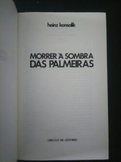 Morrer à sombra das palmeiras - Heinz Konsalik