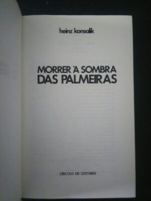 Morrer à sombra das palmeiras - Heinz Konsalik