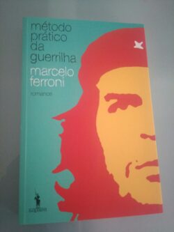 Método Prático da Guerrilha - Marcelo Ferroni 
