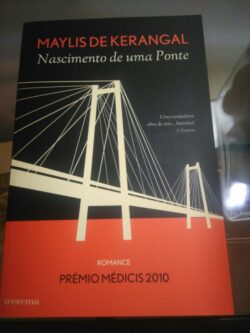 Nascimento de uma Ponte - Maylis De Kerangal