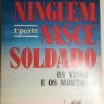 Ninguém nasce soldado - Os vivos e os mortos II - 1.ª parte - C. Simonov