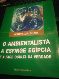 O ambientalista A esfinge egípcia e a face oculta da verdade - Horta da Silva
