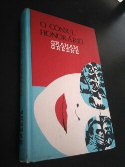 O cônsul honorário - Graham Greene