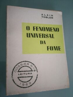 O fenómeno universal da fome - Alain Tobelem