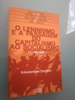 O leninismo e a passagem do capitalismo ao socialismo (3.° vol) - K. Zaródov