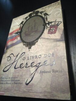O livro dos hereges - Aydano Roriz