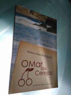 O mar das cerejas - Teresa Aires Rodrigues