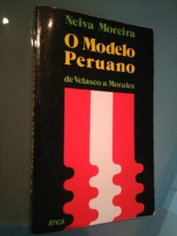 O modelo peruano (de Velasco a Morales) - Neiva Moreira