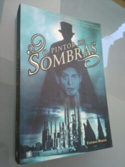 O pintor de sombras - Esteban Martín