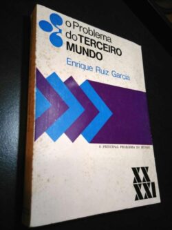 O problema do terceiro mundo - Enrique Ruiz Garcia
