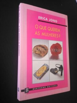 O que querem as mulheres - Erica Jong