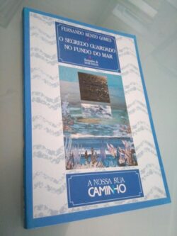 O segredo guardado no fundo do mar - Fernando Bento Gomes