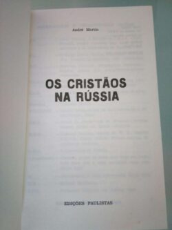Os cristãos na Rússia - André Martin
