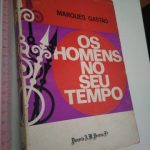 Os homens no seu tempo - Marques Gastão
