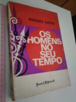 Os homens no seu tempo - Marques Gastão