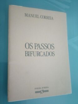 Os passos bifurcados - Manuel Correia