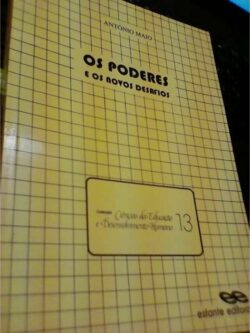 Os poderes e os novos desafios - António Maio