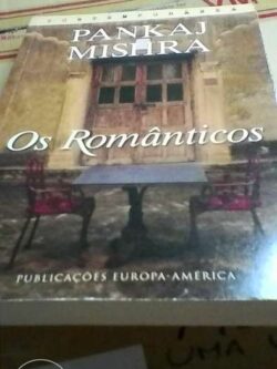 Os românticos - Pankaj Mishra