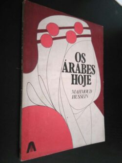 Os árabes hoje - Mahmoud Hussein