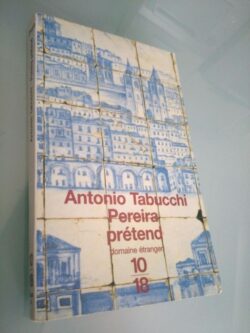 Pereira Prétend - Un témoignage - Antonio Tabucchi
