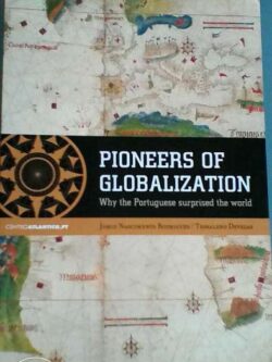 Pioneers of Globalization - Jorge Nascimento Rodrigues / T. Devezas