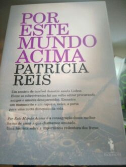 Por Este Mundo Acima - Patrícia Reis 