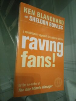 Raving fans! - Ken Blanchard