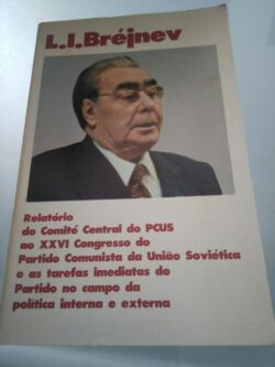 Relatório do Comité Central do PCUS... - L. I. Bréjnev