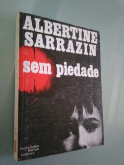 Sem piedade (Publicações Europa-América) - Albertine Sarrazin