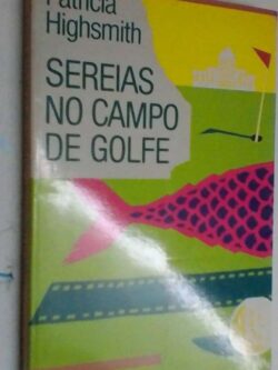Sereias no Campo de golfe - Patricia Highsmith