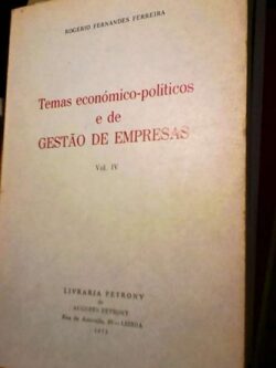 Temas económico-políticos e Gestão de empresas (vol.IV) - R. F. Ferreira