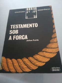 Testamento sob a forca - Julius Fucik