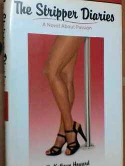 The Stripper Diaries - Kathryn Howard
