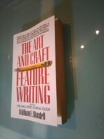 The art and craft of feature writing - William E. Blundell