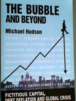The bubble and beyond - Michael Hudson